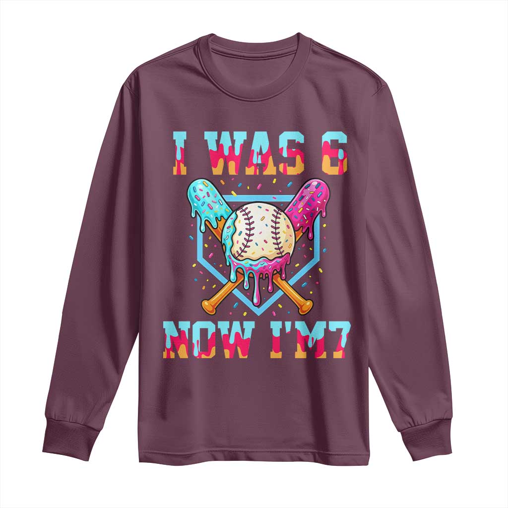 I Was 6 Now I'm 7 Long Sleeve Shirt Baseball Ice Cream Drip Number 67 Player 67th Birthday TS14 Maroon Print Your Wear