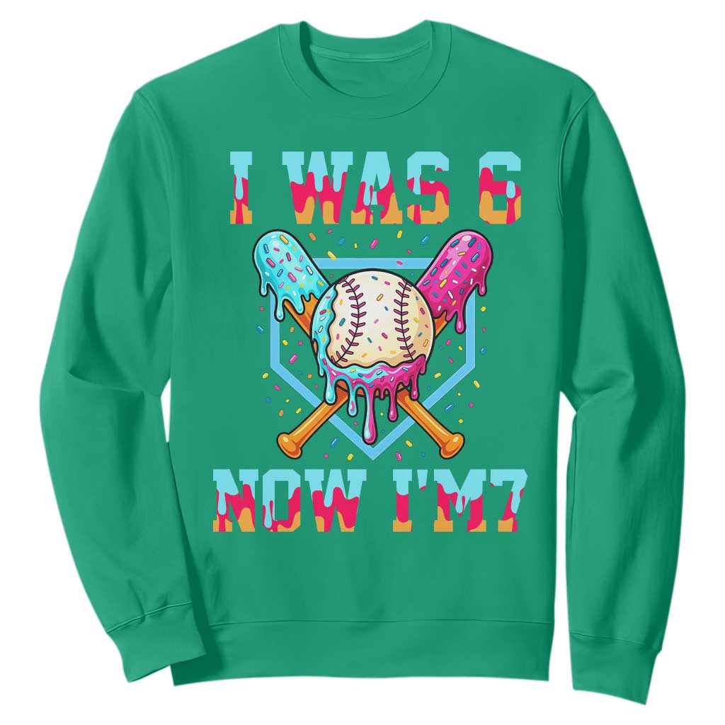I Was 6 Now I'm 7 Sweatshirt Baseball Ice Cream Drip Number 67 Player 67th Birthday TS14 Irish Green Print Your Wear