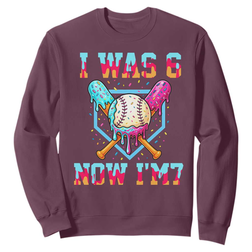 I Was 6 Now I'm 7 Sweatshirt Baseball Ice Cream Drip Number 67 Player 67th Birthday TS14 Maroon Print Your Wear