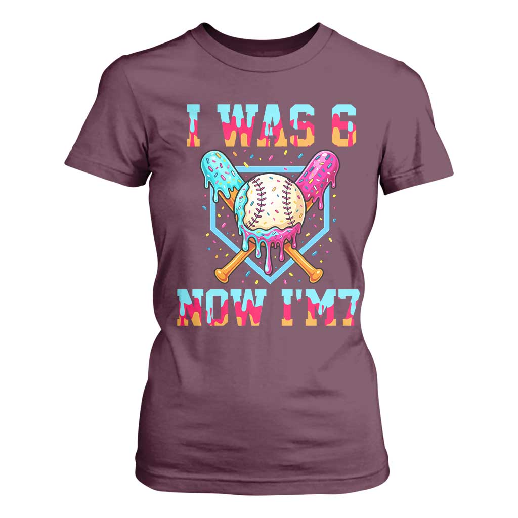 I Was 6 Now I'm 7 T Shirt For Women Baseball Ice Cream Drip Number 67 Player 67th Birthday TS14 Maroon Print Your Wear