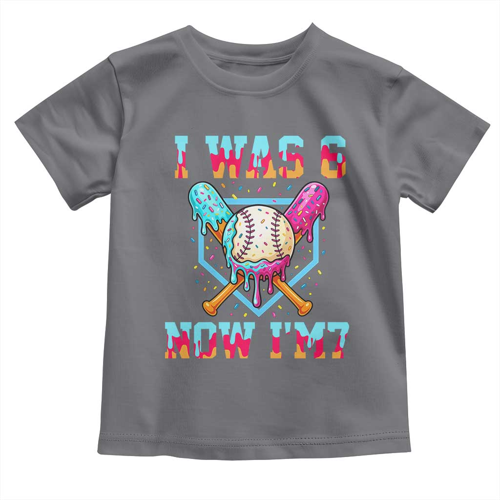 I Was 6 Now I'm 7 Toddler T Shirt Baseball Ice Cream Drip Number 67 Player 67th Birthday TS14 Charcoal Print Your Wear