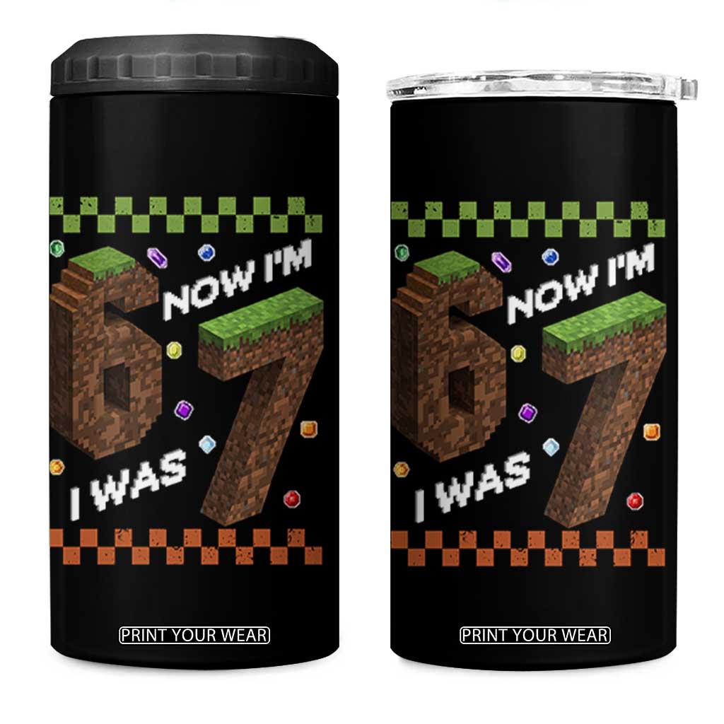 7th Birthday I Was 6 Now Im 7 4 in 1 Can Cooler Tumbler Unlocked 67 Boys Kids Youth TS14 One Size: 16 oz Black Print Your Wear