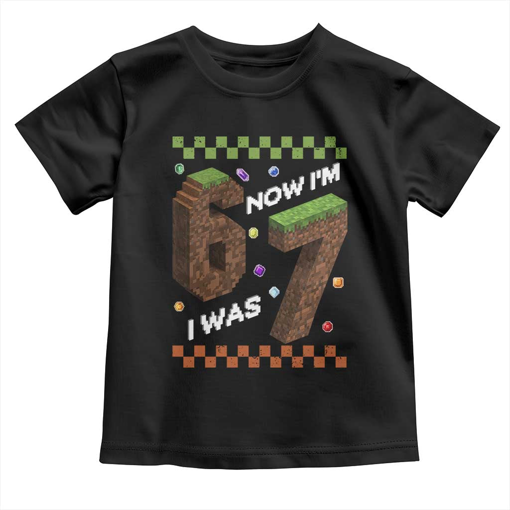 7th Birthday I Was 6 Now Im 7 Toddler T Shirt Unlocked 67 Boys Kids Youth TS14 Black Print Your Wear