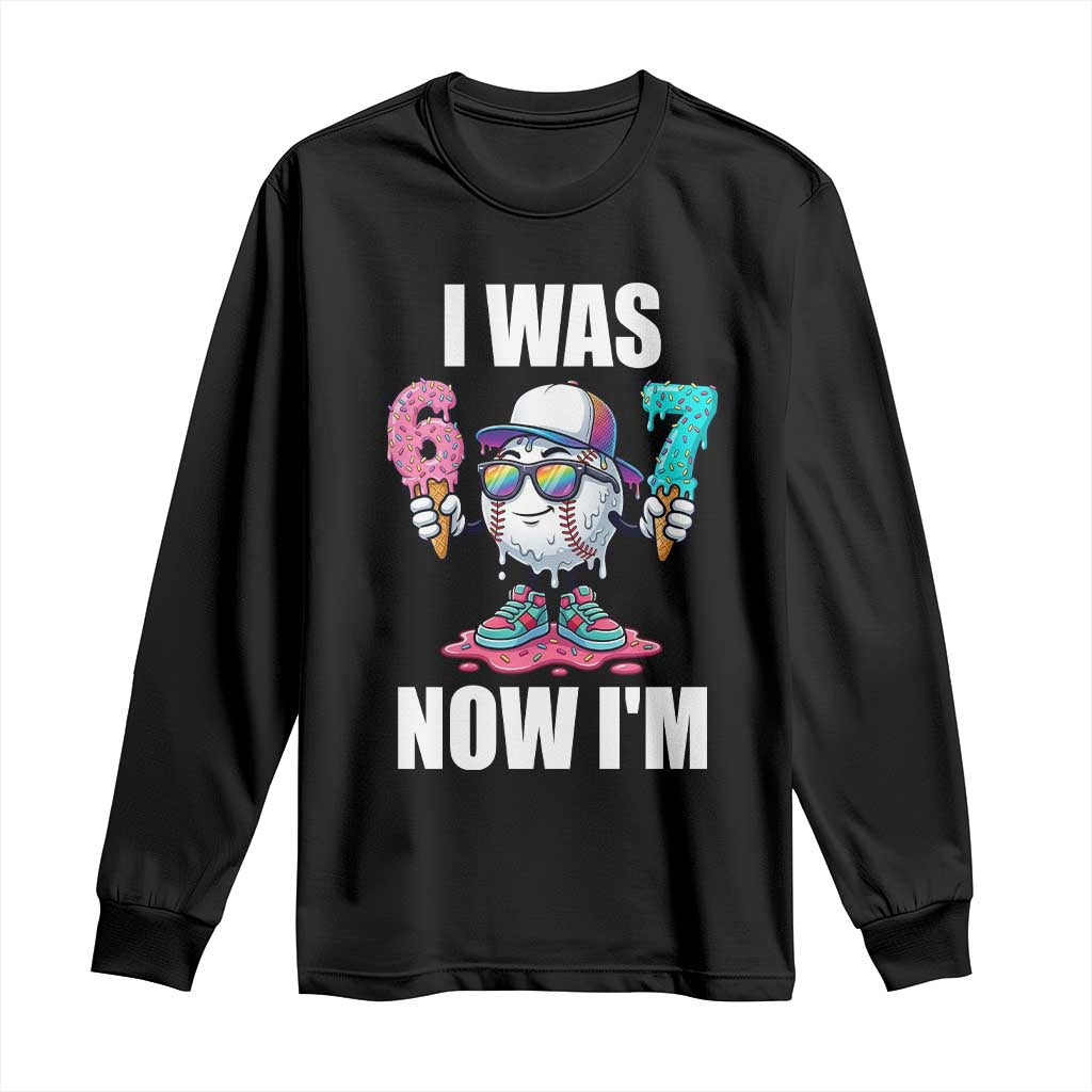 I Was 6 Now I'm 7 Long Sleeve Shirt Baseball Ice Cream Drip Number 67 Player