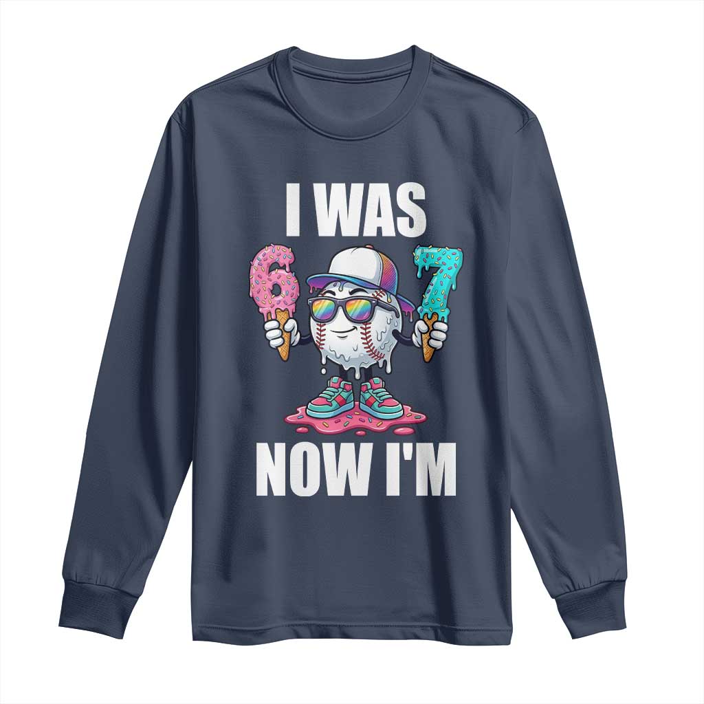 I Was 6 Now I'm 7 Long Sleeve Shirt Baseball Ice Cream Drip Number 67 Player TS14 Navy Print Your Wear