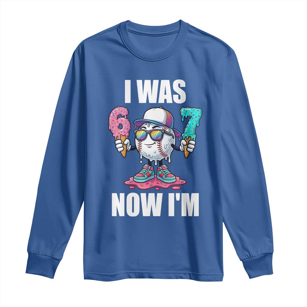 I Was 6 Now I'm 7 Long Sleeve Shirt Baseball Ice Cream Drip Number 67 Player TS14 Royal Blue Print Your Wear