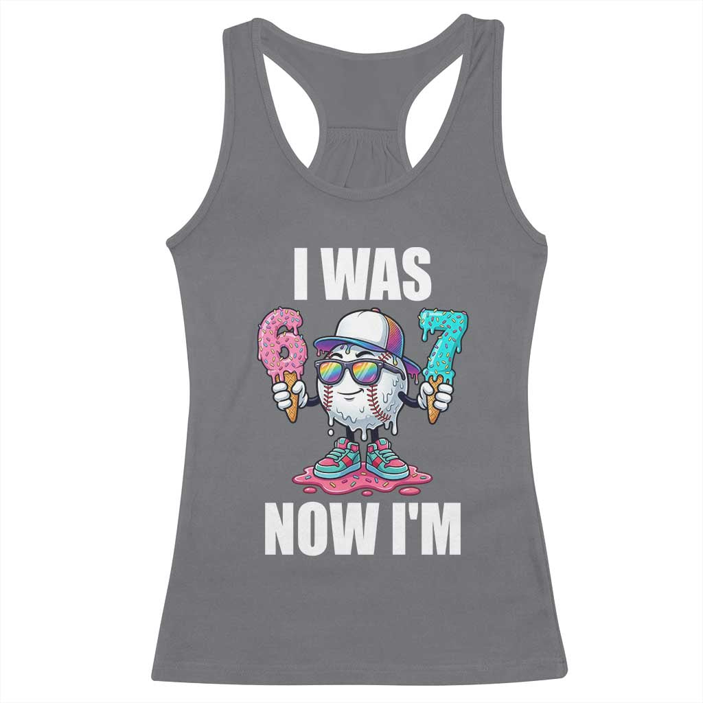 I Was 6 Now I'm 7 Racerback Tank Top Baseball Ice Cream Drip Number 67 Player TS14 Charcoal Print Your Wear
