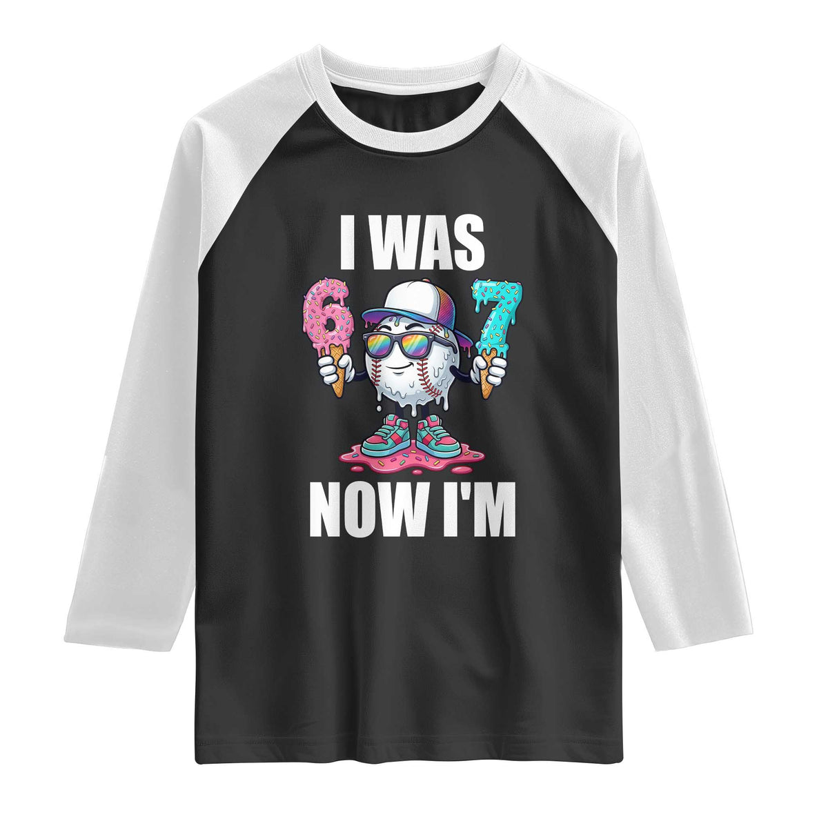I Was 6 Now I'm 7 Raglan Shirt Baseball Ice Cream Drip Number 67 Player TS14 Black White Print Your Wear