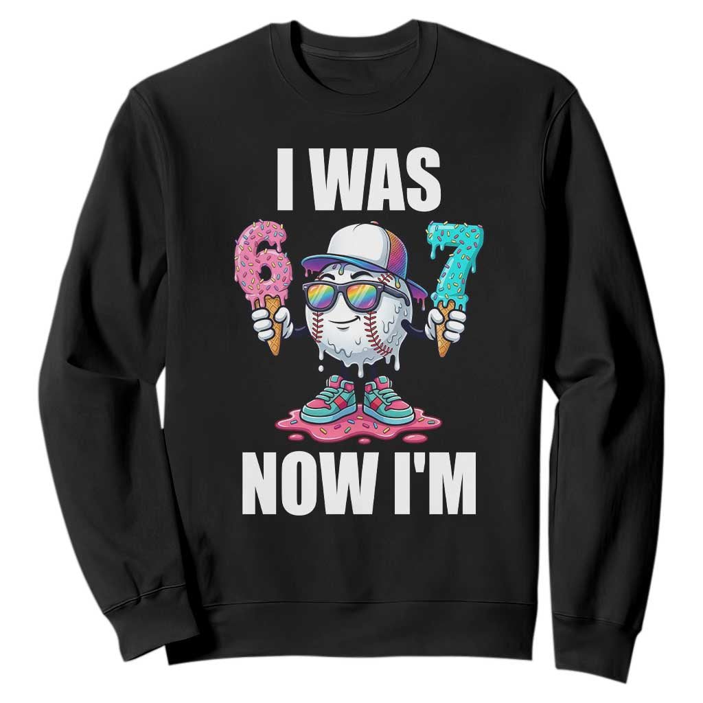 I Was 6 Now I'm 7 Sweatshirt Baseball Ice Cream Drip Number 67 Player