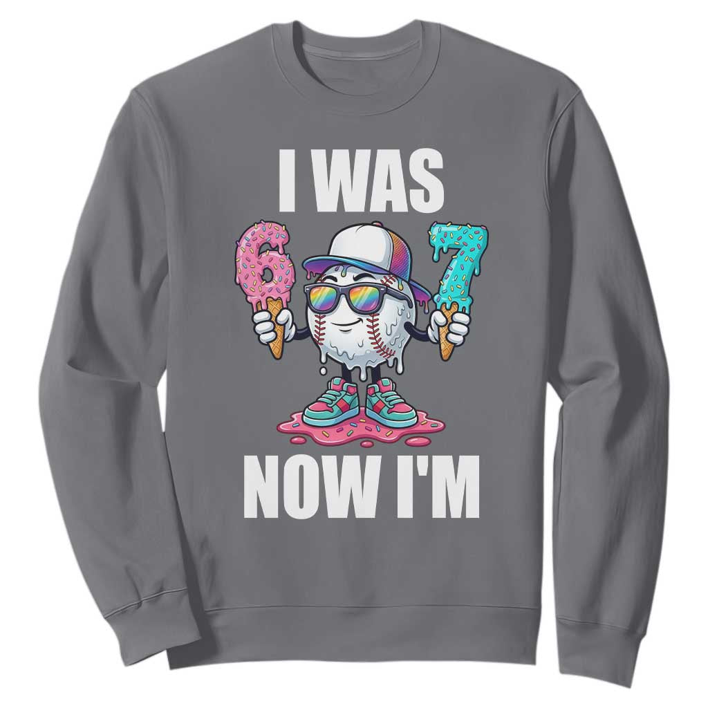 I Was 6 Now I'm 7 Sweatshirt Baseball Ice Cream Drip Number 67 Player