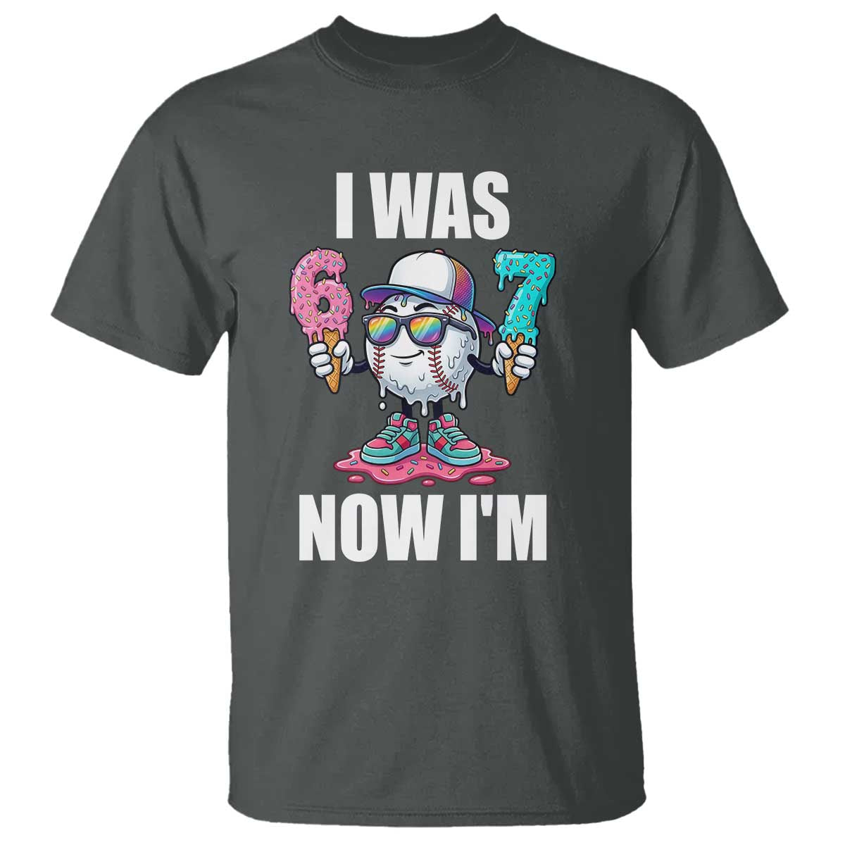 I Was 6 Now I'm 7 T Shirt Baseball Ice Cream Drip Number 67 Player TS14 Dark Heather Print Your Wear