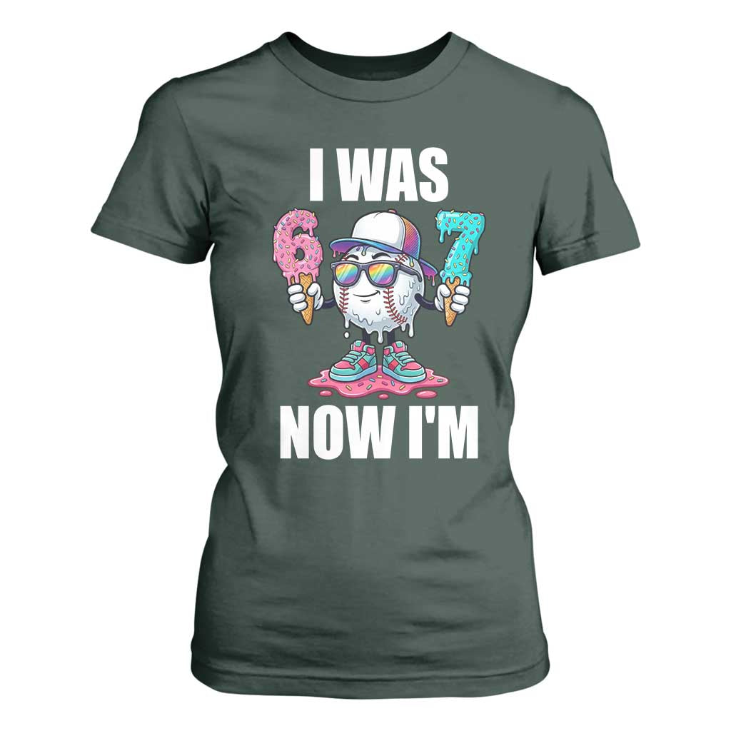 I Was 6 Now I'm 7 T Shirt For Women Baseball Ice Cream Drip Number 67 Player TS14 Dark Forest Green Print Your Wear