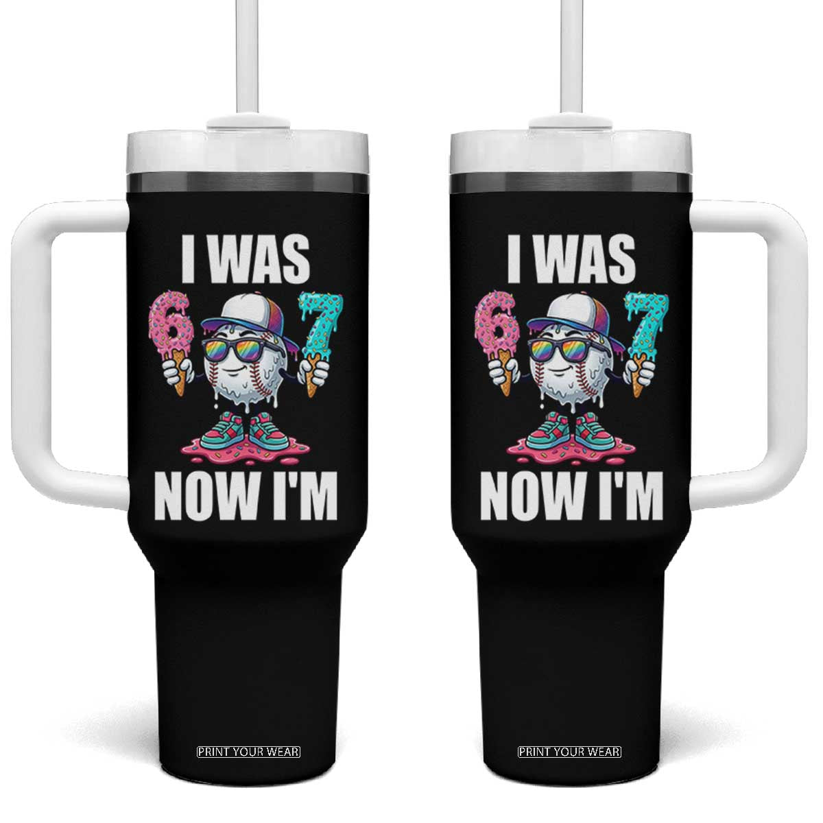 I Was 6 Now I'm 7 Tumbler With Handle Baseball Ice Cream Drip Number 67 Player TS14 One Size: 40 oz Black Print Your Wear