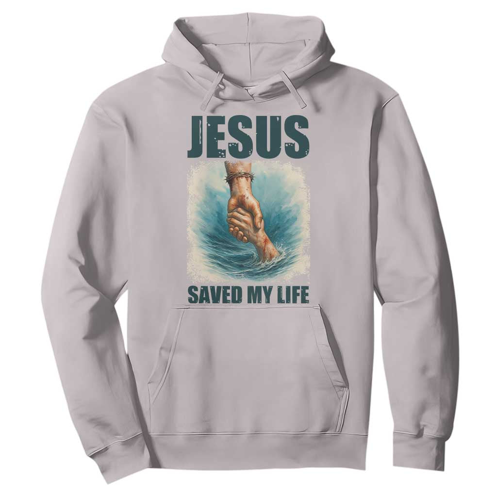 Jesus Saved My Life Hoodie Christian Bible Verse TS14 Ice Gray Print Your Wear