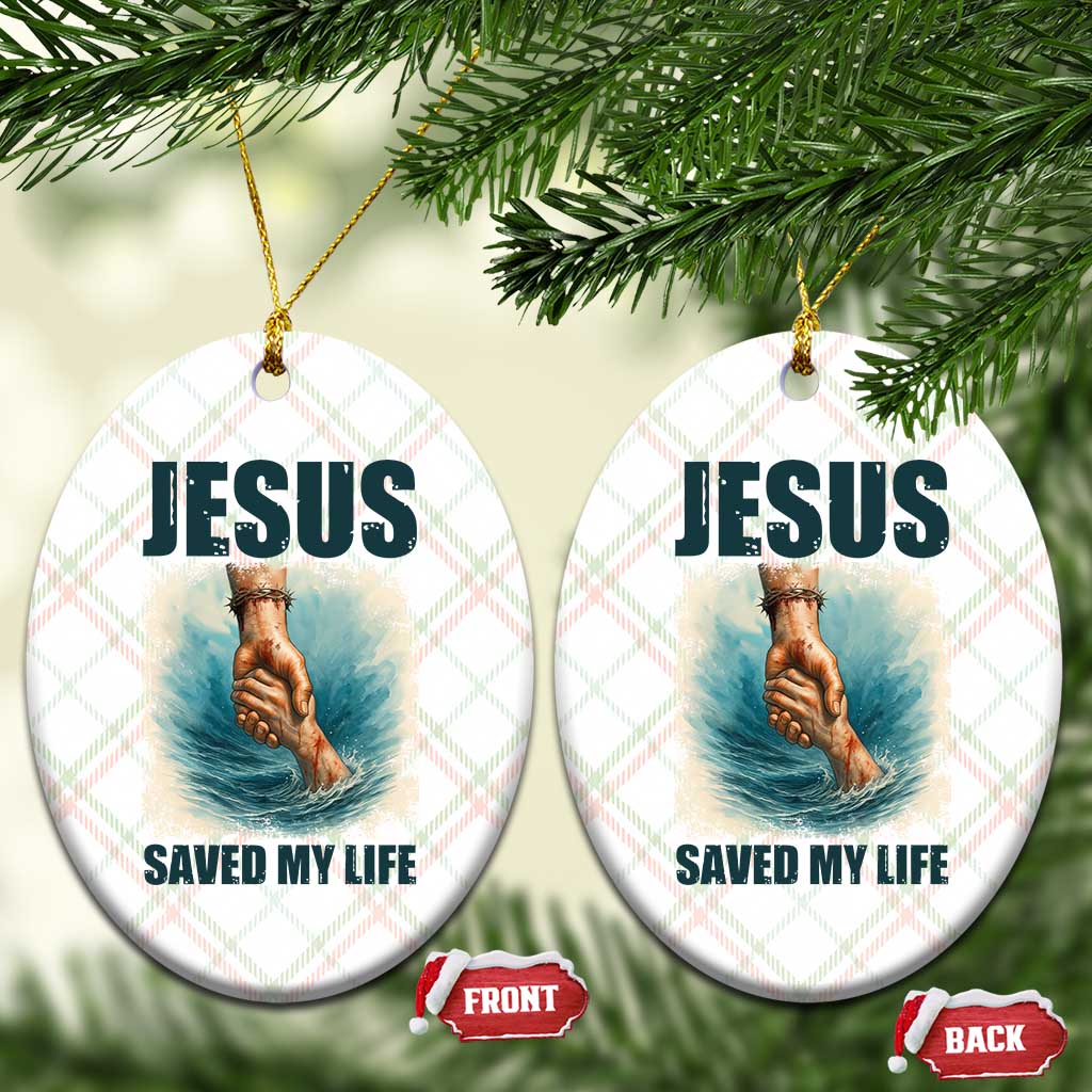 Jesus Saved My Life Ceramic Ornament Christian Bible Verse TS14 Print Your Wear