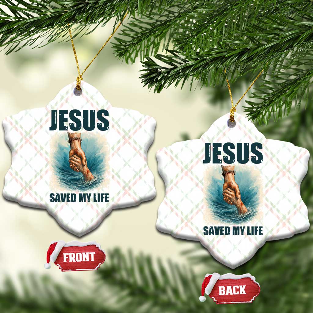 Jesus Saved My Life Ceramic Ornament Christian Bible Verse TS14 Print Your Wear