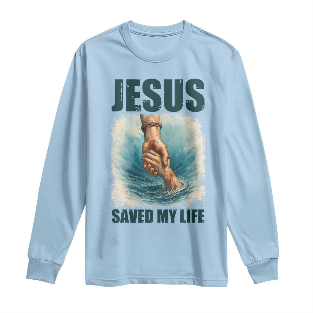 Jesus Saved My Life Long Sleeve Shirt Christian Bible Verse TS14 Light Blue Print Your Wear