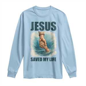 Jesus Saved My Life Long Sleeve Shirt Christian Bible Verse TS14 Light Blue Print Your Wear