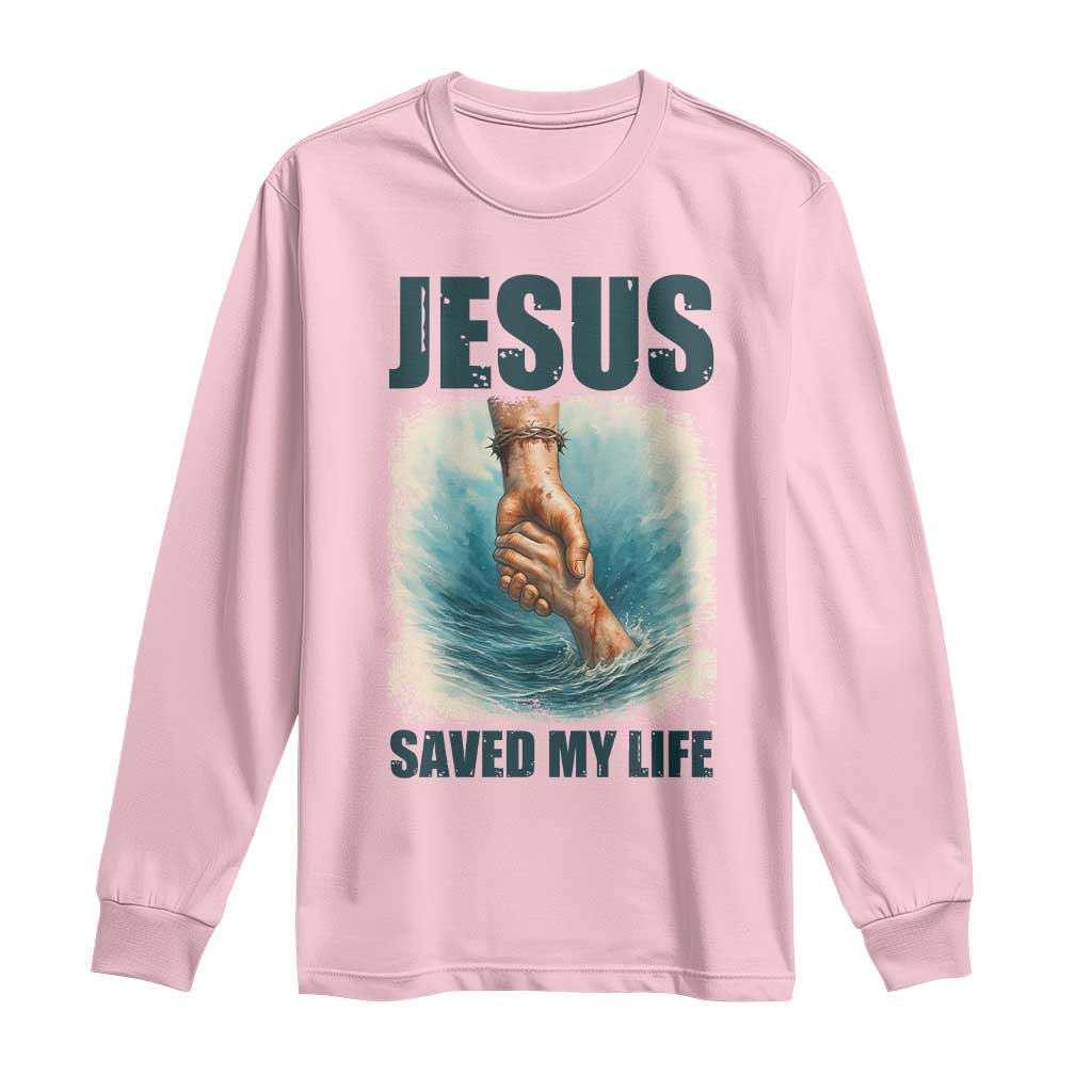 Jesus Saved My Life Long Sleeve Shirt Christian Bible Verse TS14 Light Pink Print Your Wear
