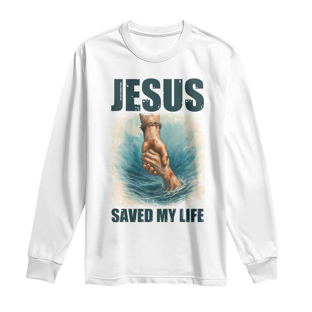 Jesus Saved My Life Long Sleeve Shirt Christian Bible Verse TS14 White Print Your Wear