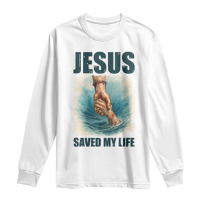 Jesus Saved My Life Long Sleeve Shirt Christian Bible Verse TS14 White Print Your Wear