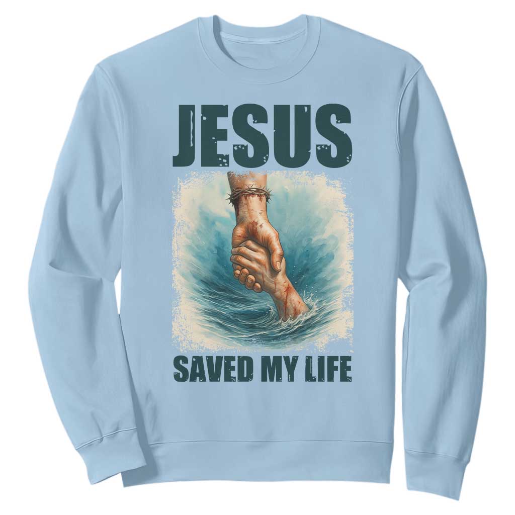Jesus Saved My Life Sweatshirt Christian Bible Verse TS14 Light Blue Print Your Wear