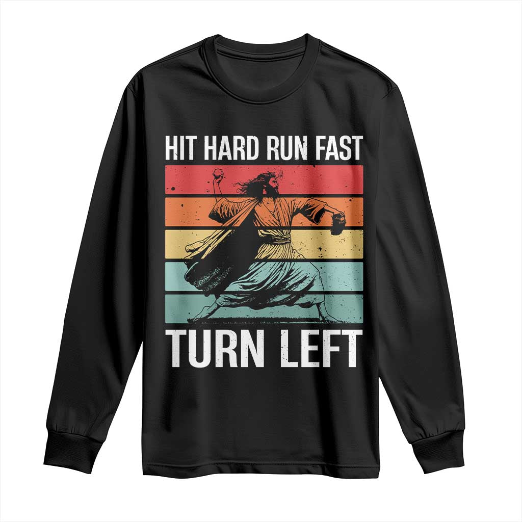 Hit Hard Run Fast Turn Left Long Sleeve Shirt Funny Jesus Baseball Player TS14 Black Print Your Wear