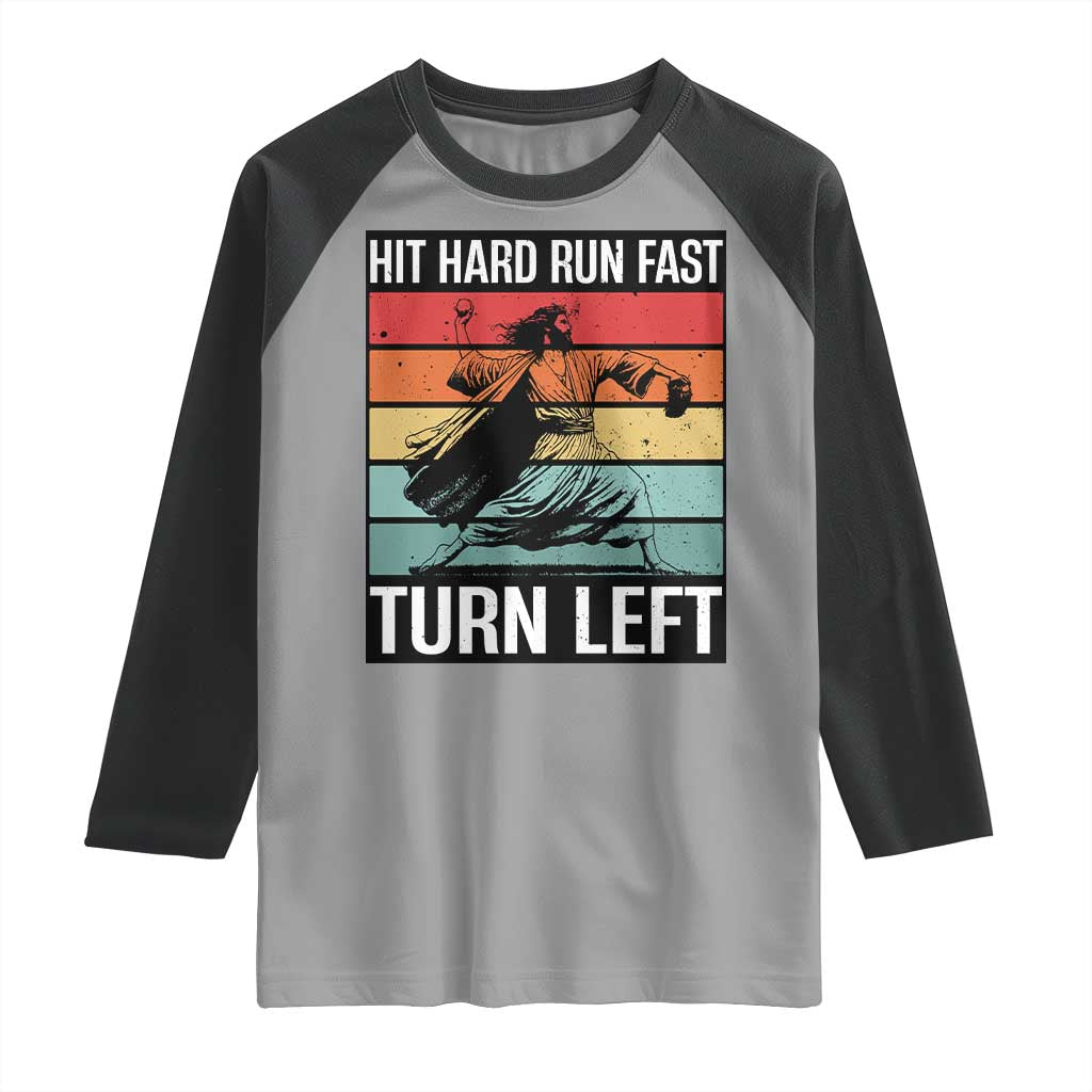 Hit Hard Run Fast Turn Left Raglan Shirt Funny Jesus Baseball Player TS14 Sport Gray Black Print Your Wear