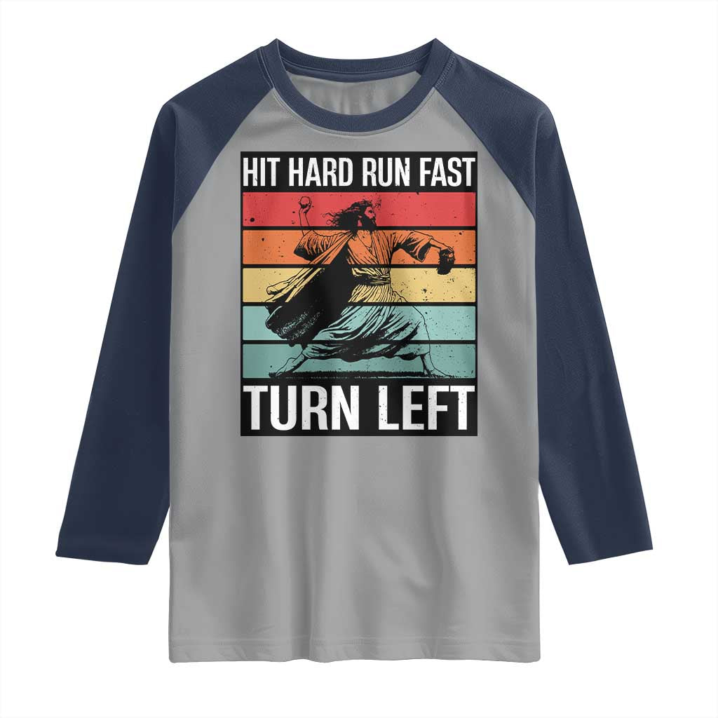 Hit Hard Run Fast Turn Left Raglan Shirt Funny Jesus Baseball Player TS14 Sport Gray Navy Print Your Wear