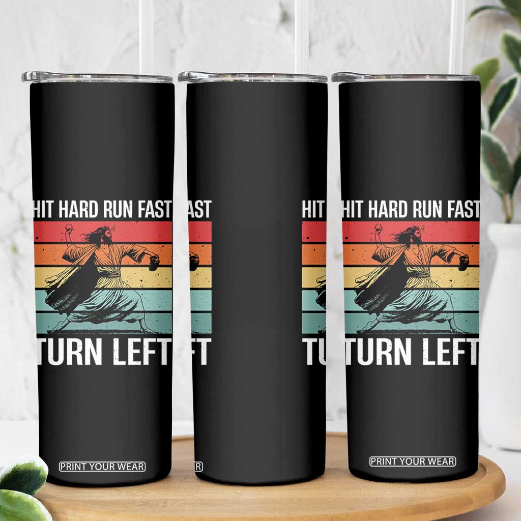 Hit Hard Run Fast Turn Left Skinny Tumbler Funny Jesus Baseball Player TS14 Print Your Wear