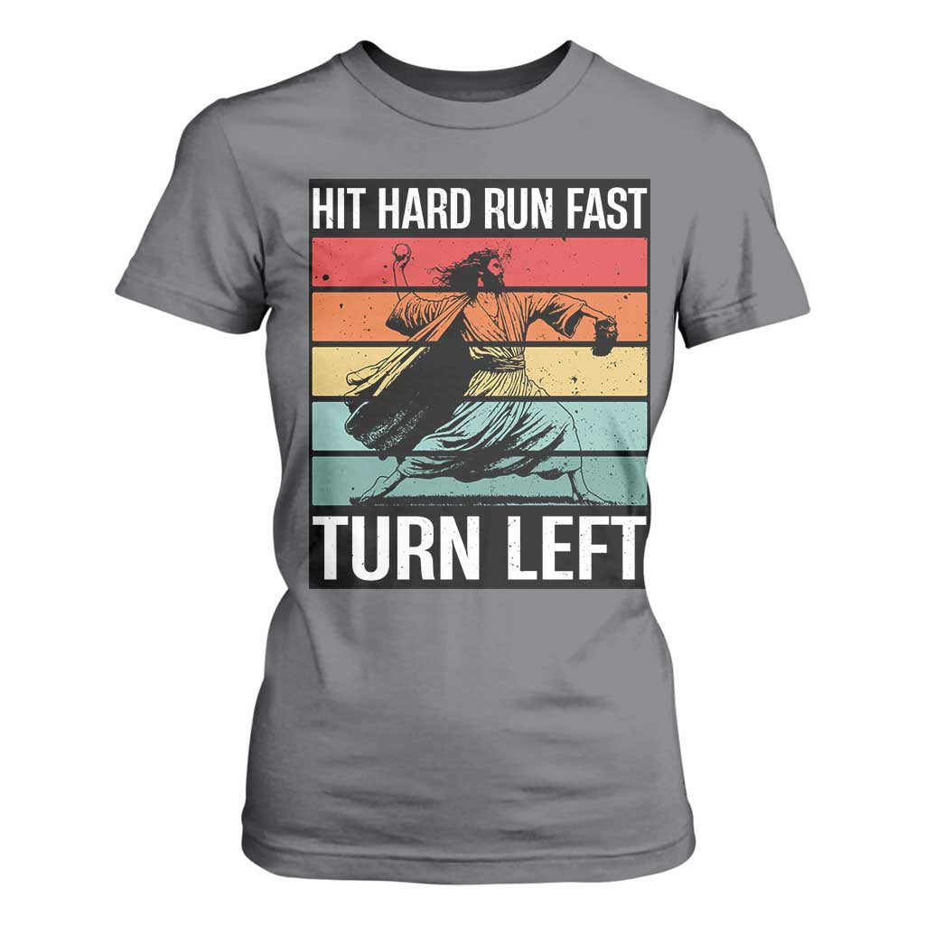 Hit Hard Run Fast Turn Left T Shirt For Women Funny Jesus Baseball Player TS14 Charcoal Print Your Wear