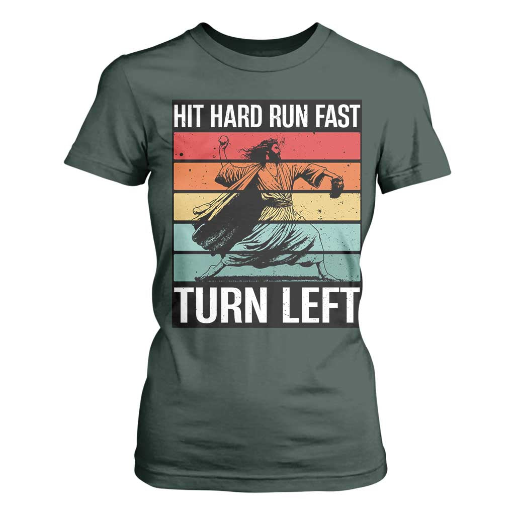 Hit Hard Run Fast Turn Left T Shirt For Women Funny Jesus Baseball Player TS14 Dark Forest Green Print Your Wear