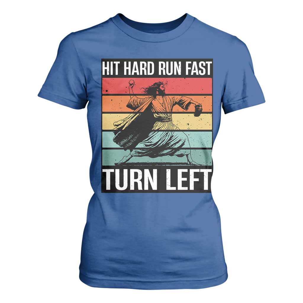 Hit Hard Run Fast Turn Left T Shirt For Women Funny Jesus Baseball Player TS14 Royal Blue Print Your Wear