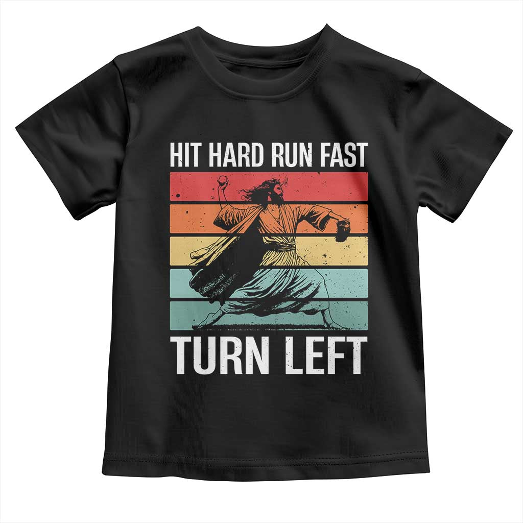 Hit Hard Run Fast Turn Left Toddler T Shirt Funny Jesus Baseball Player TS14 Black Print Your Wear