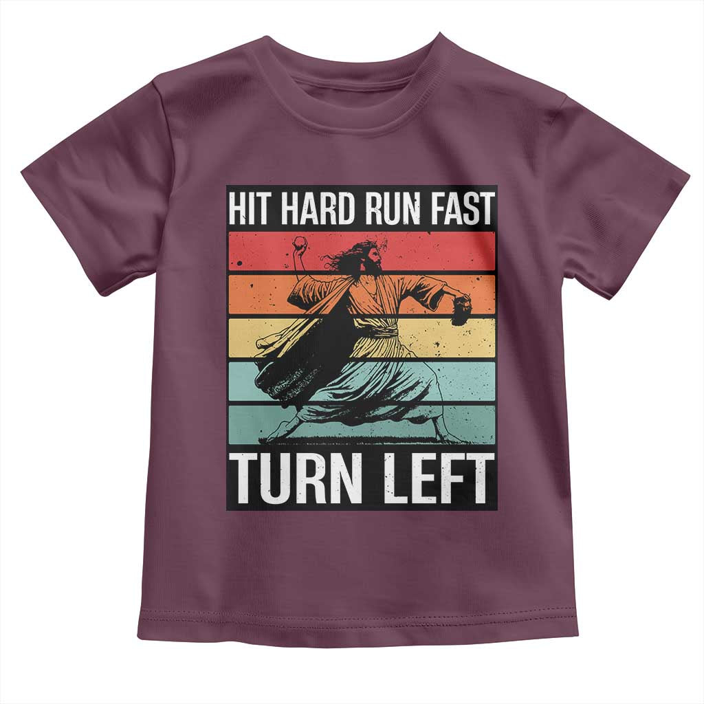 Hit Hard Run Fast Turn Left Toddler T Shirt Funny Jesus Baseball Player TS14 Maroon Print Your Wear