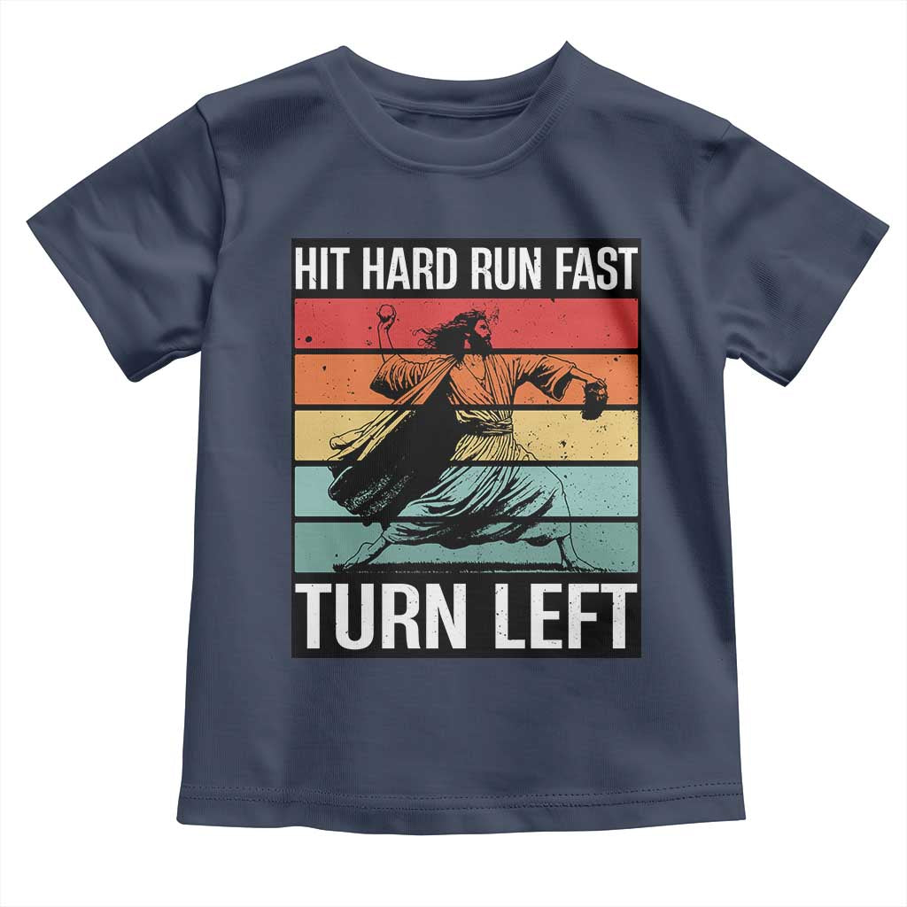 Hit Hard Run Fast Turn Left Toddler T Shirt Funny Jesus Baseball Player TS14 Navy Print Your Wear