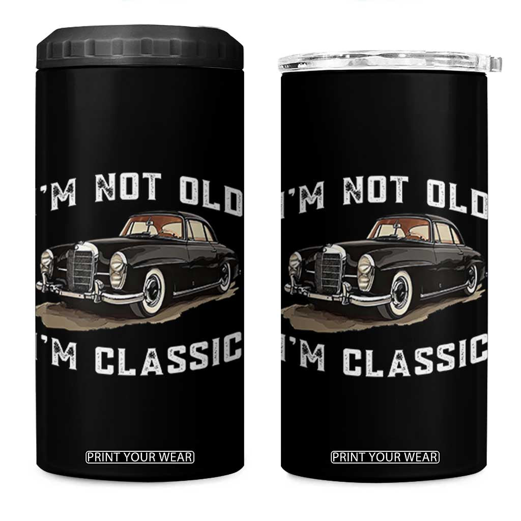 I'm Not Old I'm Classic 4 in 1 Can Cooler Tumbler Funny Vintage Car Enthusiast TS14 One Size: 16 oz Black Print Your Wear