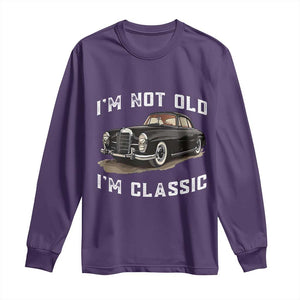 I'm Not Old I'm Classic Long Sleeve Shirt Funny Vintage Car Enthusiast TS14 Purple Print Your Wear
