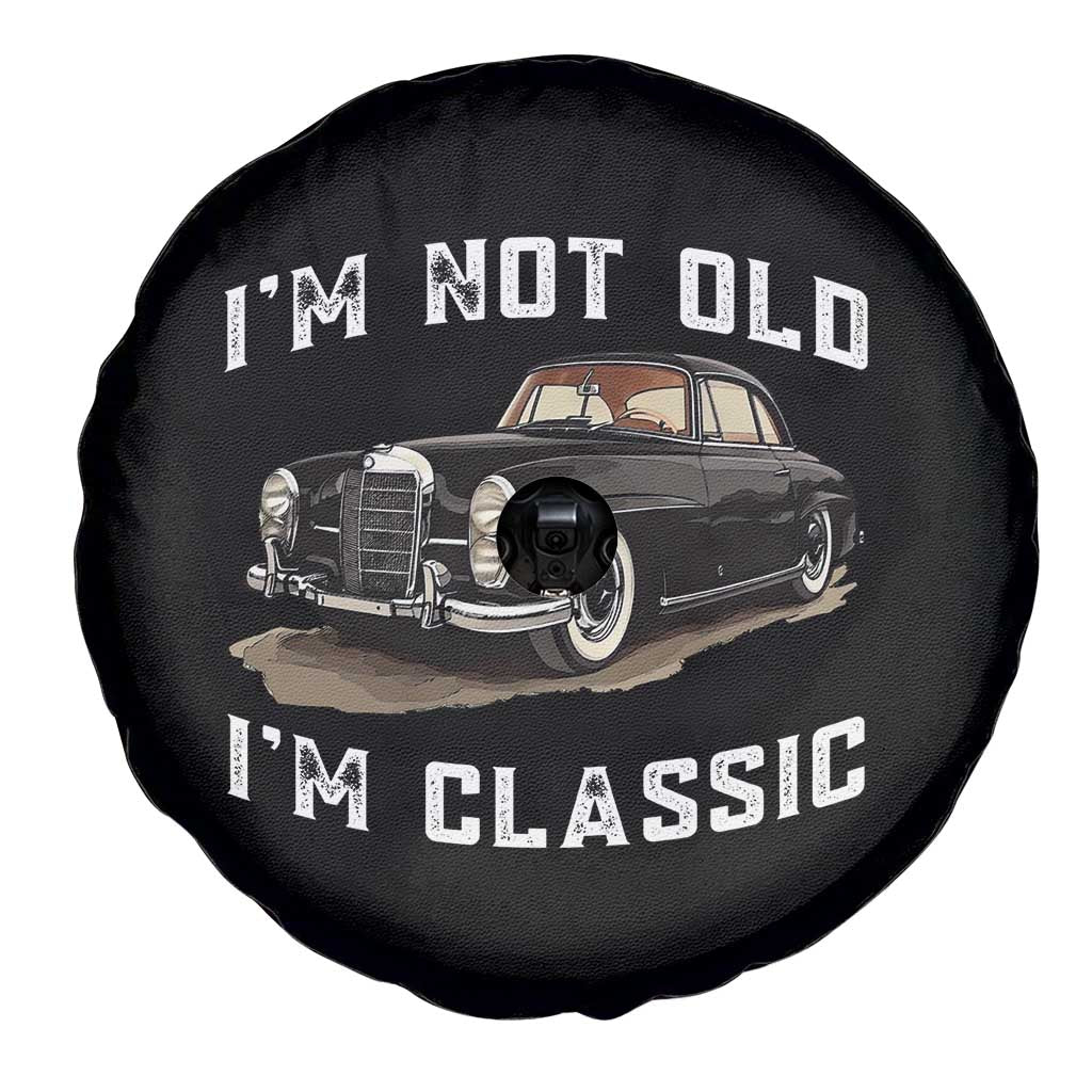 I'm Not Old I'm Classic Spare Tire Cover Funny Vintage Car Enthusiast TS14 Print Your Wear