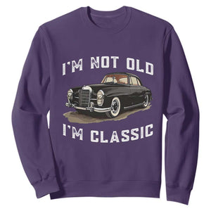 I'm Not Old I'm Classic Sweatshirt Funny Vintage Car Enthusiast TS14 Purple Print Your Wear