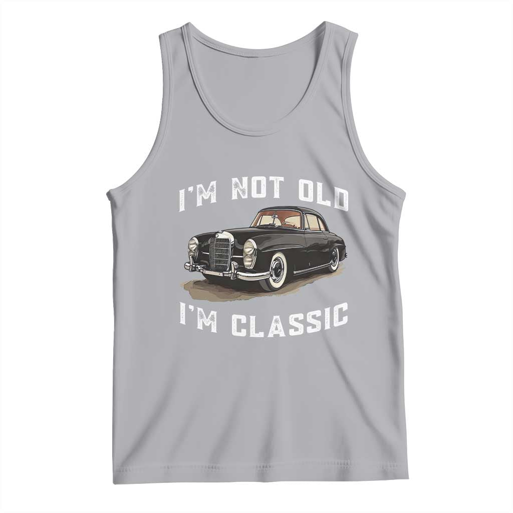 I'm Not Old I'm Classic Tank Top Funny Vintage Car Enthusiast TS14 Athletic Heather Print Your Wear