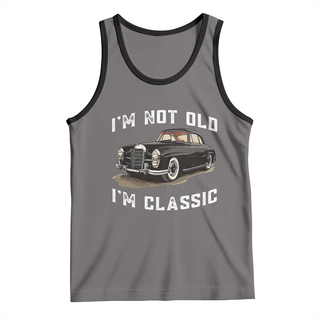I'm Not Old I'm Classic Tank Top Funny Vintage Car Enthusiast TS14 Deep Heather Black Print Your Wear