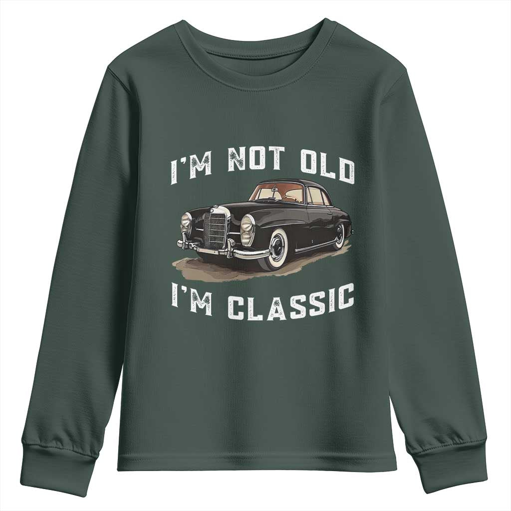 I'm Not Old I'm Classic Youth Sweatshirt Funny Vintage Car Enthusiast TS14 Dark Forest Green Print Your Wear