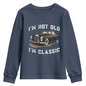 I'm Not Old I'm Classic Youth Sweatshirt Funny Vintage Car Enthusiast TS14 Navy Print Your Wear
