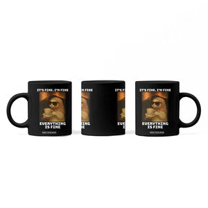 Funny Cat Meme Coffee Mug It Is Fine I Am Fine Every Thing Is Fine TS14 Print Your Wear