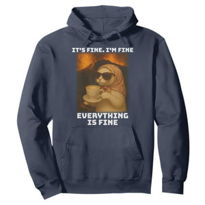 Funny Cat Meme Hoodie It Is Fine I Am Fine Every Thing Is Fine TS14 Navy Print Your Wear