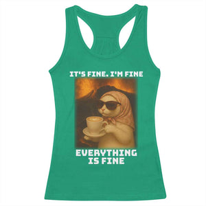 Funny Cat Meme Racerback Tank Top It Is Fine I Am Fine Every Thing Is Fine TS14 Irish Green Print Your Wear