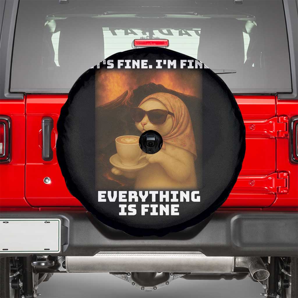 Funny Cat Meme Spare Tire Cover It Is Fine I Am Fine Every Thing Is Fine TS14 Black Print Your Wear