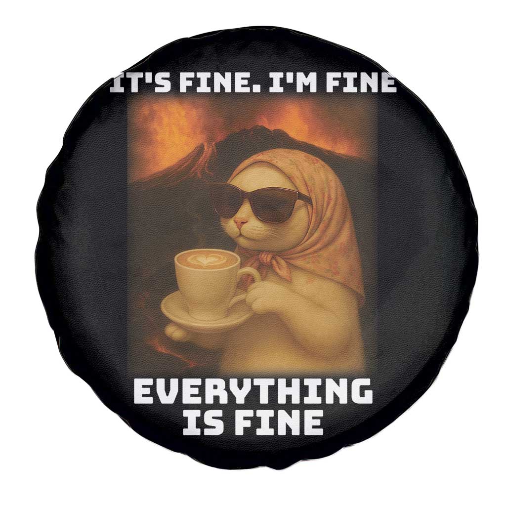 Funny Cat Meme Spare Tire Cover It Is Fine I Am Fine Every Thing Is Fine TS14 Print Your Wear