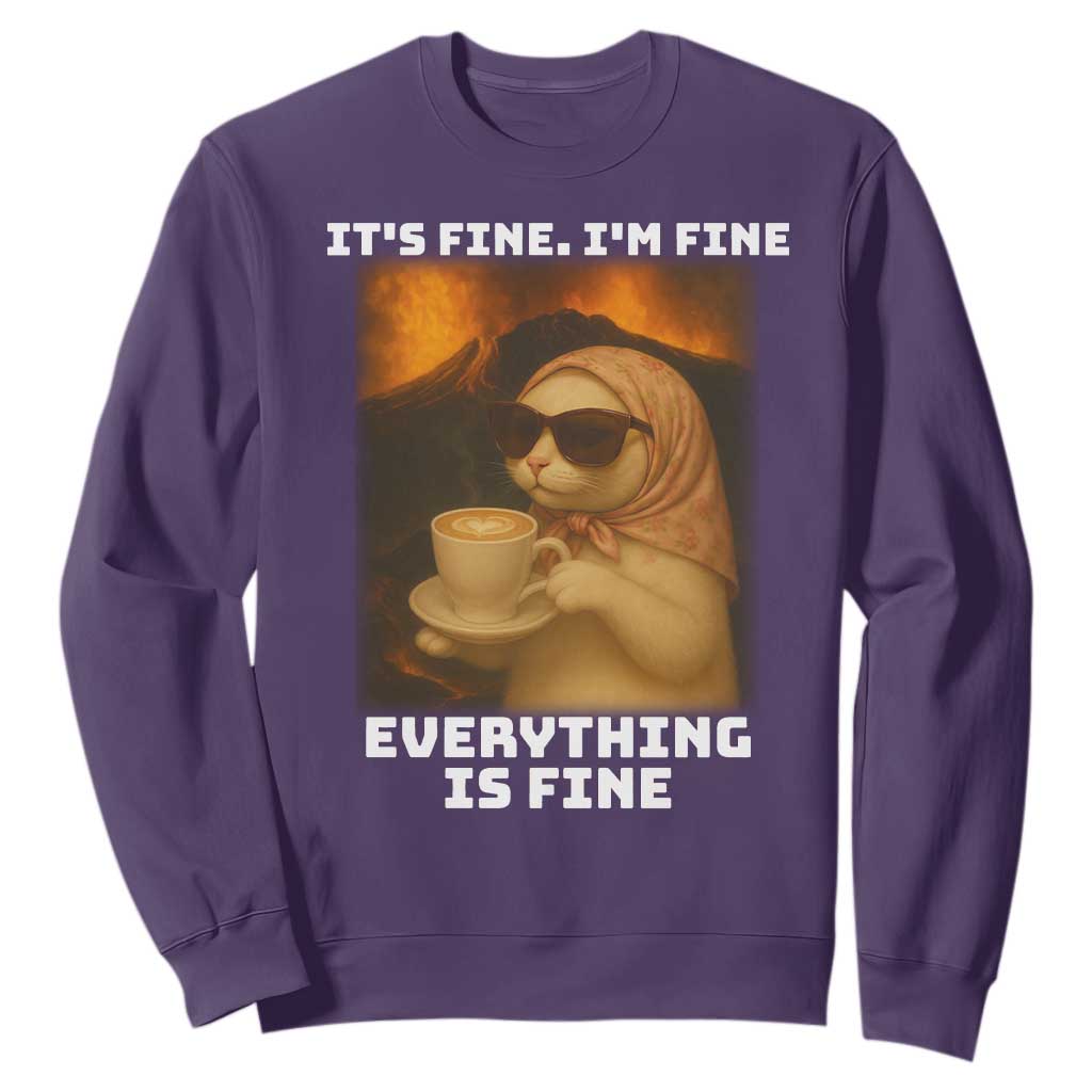 Funny Cat Meme Sweatshirt It Is Fine I Am Fine Every Thing Is Fine TS14 Purple Print Your Wear